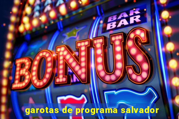 garotas de programa salvador